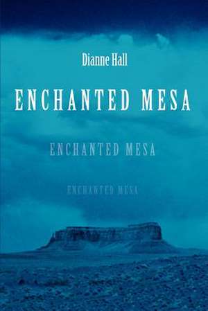 Enchanted Mesa de Dianne Hall