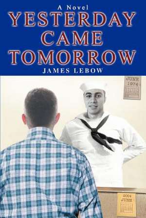 Yesterday Came Tomorrow de James LeBow