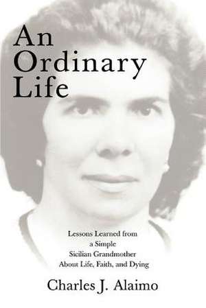 An Ordinary Life de Charles J. Alaimo