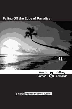 Falling Off the Edge of Paradise de Joseph James