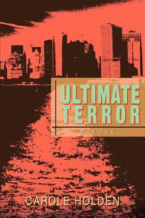 Ultimate Terror de Carole Holden