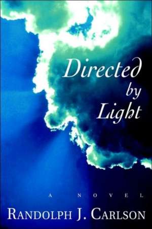 Directed by Light de Randolph J. Carlson