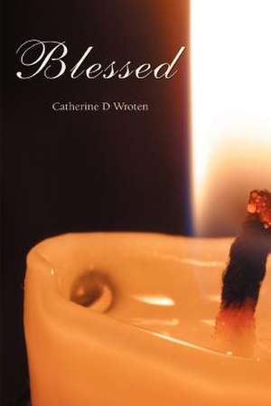 Blessed de Catherine D. Wroten