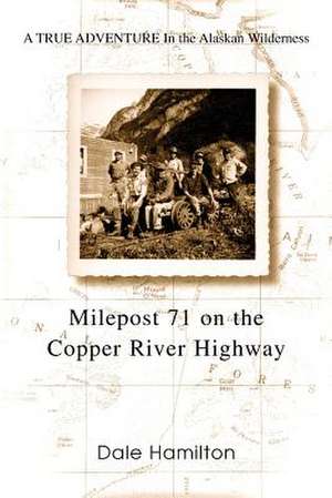 Milepost 71 on the Copper River Highway de Dale Hamilton