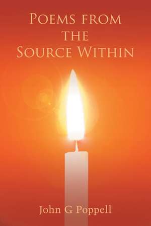 Poems from the Source Within de John G. Poppell