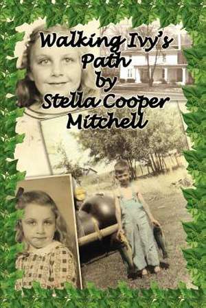 Walking Ivy's Path de Stella Cooper Mitchell