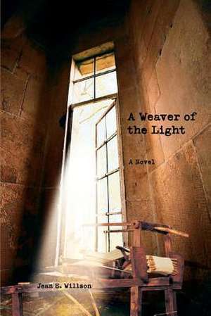 A Weaver of the Light de Jean S. Willson