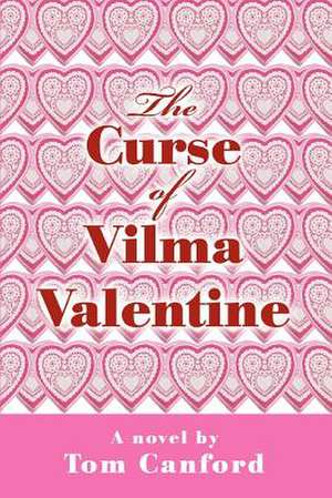 The Curse of Vilma Valentine de Tom Canford