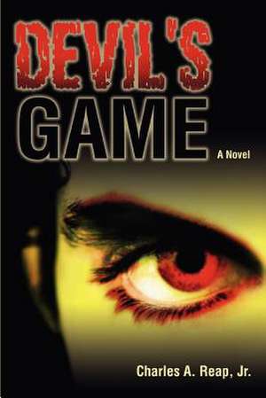 Devil's Game de Charles A. Jr. Reap