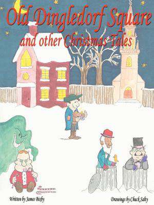 Old Dingledorf Square and Other Christmas Tales de James F. Bixby