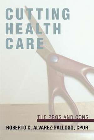 Cutting Health Care de Roberto C. Alvarez-Galloso