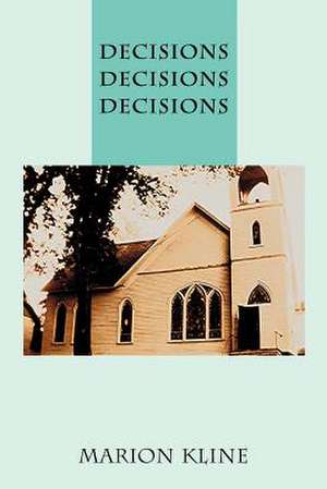 Decisions Decisions Decisions de Marion Kline