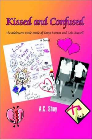 Kissed and Confused de A. C. Shay