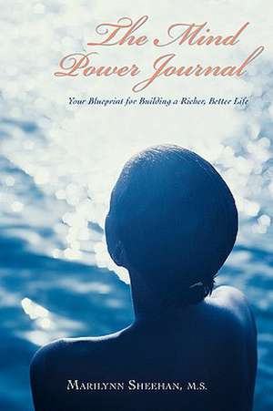 The Mind Power Journal de M. S. Marilynn Sheehan