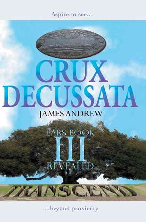 Crux Decussata de Andrew James Andrew