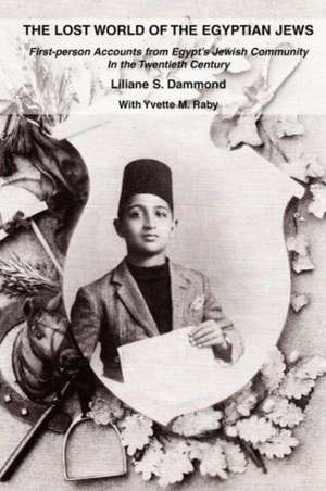 The Lost World of the Egyptian Jews de Liliane S. Dammond