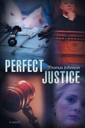 Perfect Justice de Thomas Johnson