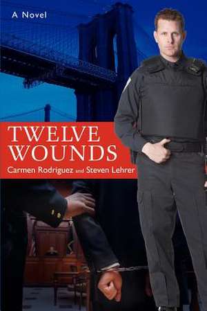 Twelve Wounds de Steven Lehrer