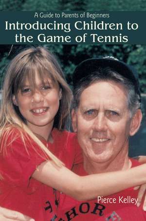 Introducing Children to the Game of Tennis de Pierce Kelley