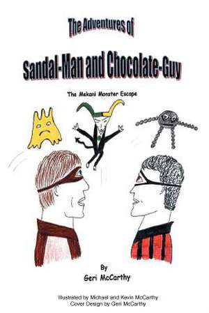 The Adventures of Sandal-Man and Chocolate-Guy de Geri McCarthy