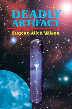 Deadly Artifact de Eugene Allen Wilson