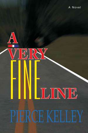 A Very Fine Line de Pierce Kelley