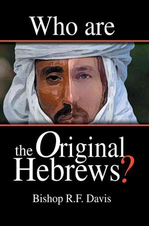 Who Are the Original Hebrews? de Bishop R. F. Davis