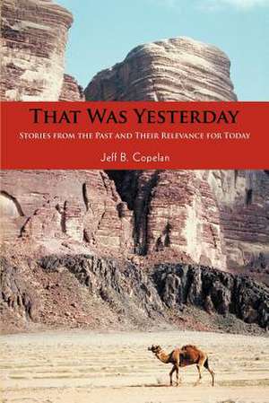 That Was Yesterday de Jeff B. Copelan