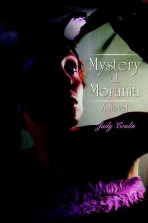 Mystery at Morania de Judy Conlin