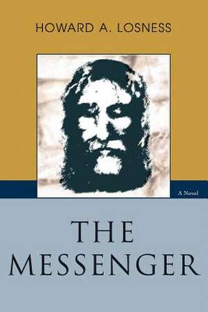 The Messenger de Howard A. Losness