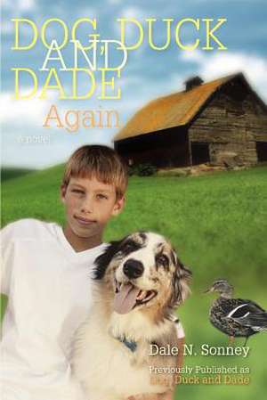 Dog, Duck and Dade Again de Dale N. Sonney