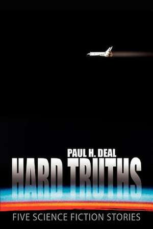 Hard Truths de Paul H. Deal