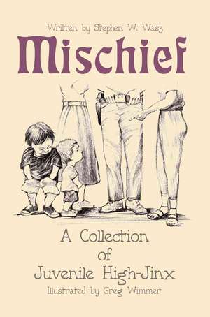 Mischief de Stephen W. Wasz