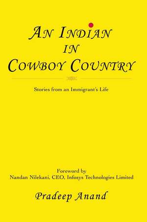 An Indian in Cowboy Country de Pradeep Anand