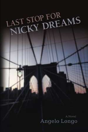 Last Stop for Nicky Dreams de Angelo Longo