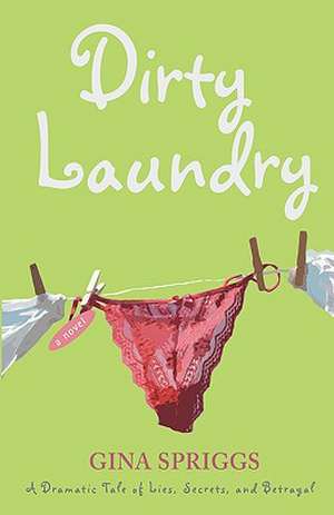 Dirty Laundry de Gina Spriggs