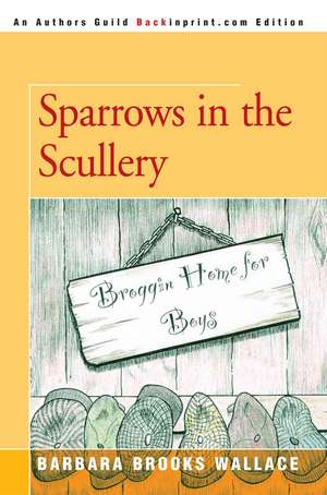 Sparrows in the Scullery de Barbara Brooks Wallace