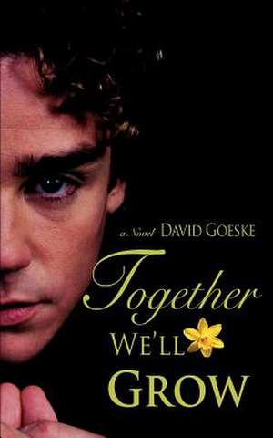 Together We'll Grow de David Goeske