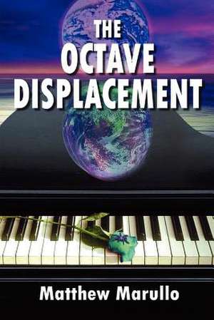 The Octave Displacement de Matthew Marullo