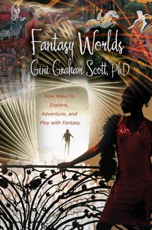 Fantasy Worlds de Gini Graham Scott