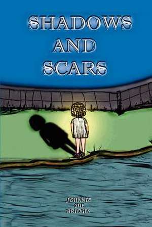 Shadows and Scars de Johnnie Sue Bridges