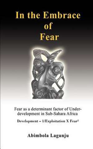 In the Embrace of Fear de Abimbola Lagunju