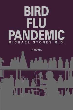 Bird Flu Pandemic de Michael Stones