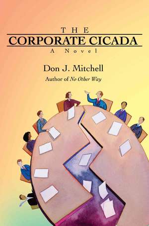 The Corporate Cicada de Don J Mitchell