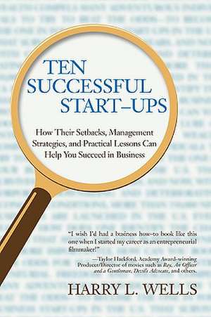 Ten Successful Start-Ups de Harry L. Wells