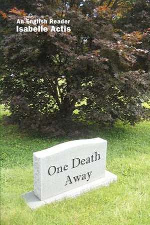 One Death Away de Isabelle Actis