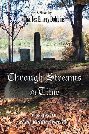 Through Streams of Time de Charles Emery Dobbins