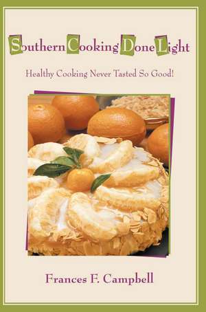 Southern Cooking Done Light de Frances F. Campbell