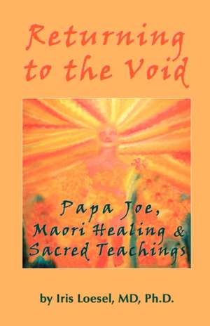 Returning to the Void de MD Phd Iris Loesel