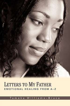 Letters to My Father de Tameka Williams-Bruce